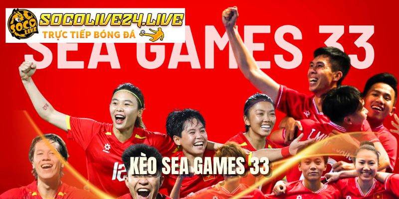Kèo Sea Games 33
